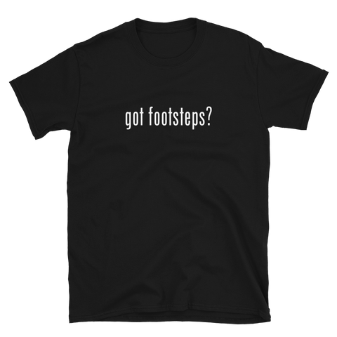 Got Footsteps? T-Shirt